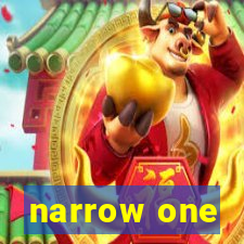 narrow one